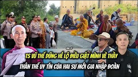 Ts Vũ Thế Dũng Hé Lộ Giật Mình về Thầy Minh Tuệ..Thân Thế Uy Tín Hai Sư Mới Gia Nhập Đoàn