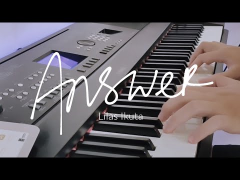 ANSWER (Lilas Ikuta) - Piano Cover by Yosua Os