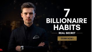 7 Secret Habits Of Billionaires बलयनयरस क 7 सकरट आदत