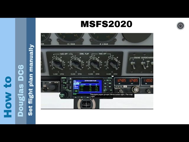 Flight Simulator 2020 - How to - Douglas DC6 - Set flight plan manually