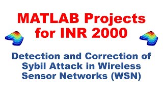 MATLAB Project - Detection and Correction of Sybill Attack in Wireless Sensor Networks (WSN) Net Worth