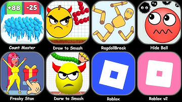 Count Master,Draw To Smash,Freaky Stan,Roblox,Ragdoll Break,Snake Clash,Hide Ball,Sandwich Runner