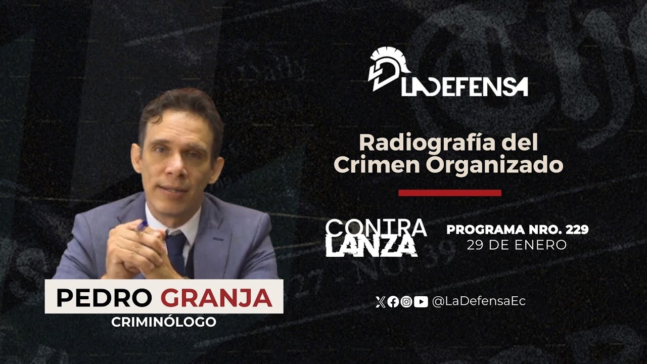 Ecuador: Radiografía del crimen organizado, con Pedro Granja