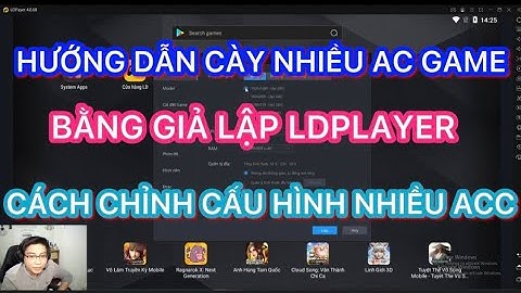 HƯỚNG DẪN  CÀY NHIỀU AC GAME BẰNG GIẢ LẬP LDPLAYER CÁCH CHỈNH CẤU HÌNH NHIỀU AC TRONG VLTK1 MOBILE