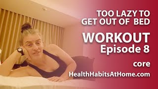 Too Lazy to Get Out of Bed Workout | inner thigh, shoulders, core | 39 min | Episode 8