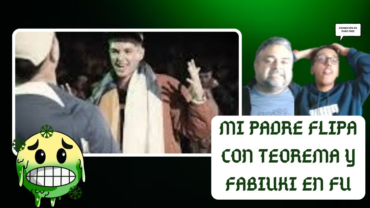 MI PADRE FLIPA CON LA BATALLA DE PURO FREE ENTRE TEOREMA Y FABIUKI EN FU III MONSTER BARCELONA