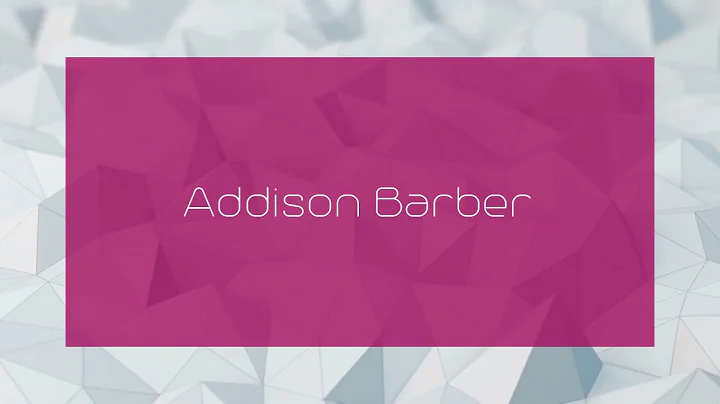 Addison Barber - appearance