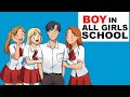Boy In All Girls School | my amazing life