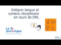 Intgrer langue et contenu disciplinaire en cours de dnl