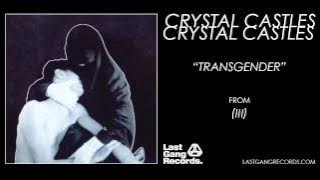 Crystal Castles - Transgender