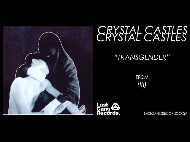 Crystal Castles - Transgender class=
