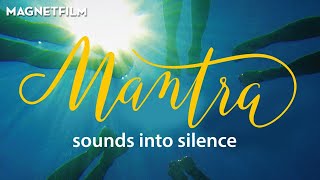 MANTRA   SOUNDS INTO SILENCE (Official Trailer) HD1080