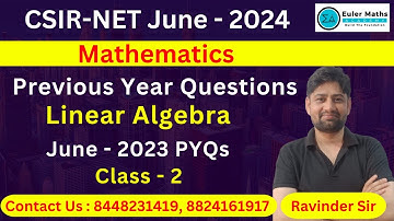 CSIR - NET JUNE - 2024 | Mathematics | Linear Algebra | June - 2023 PYQs | Class -2 | Ravinder Sir