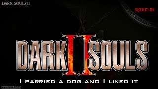 Dark Souls II | I parried a dog in the face