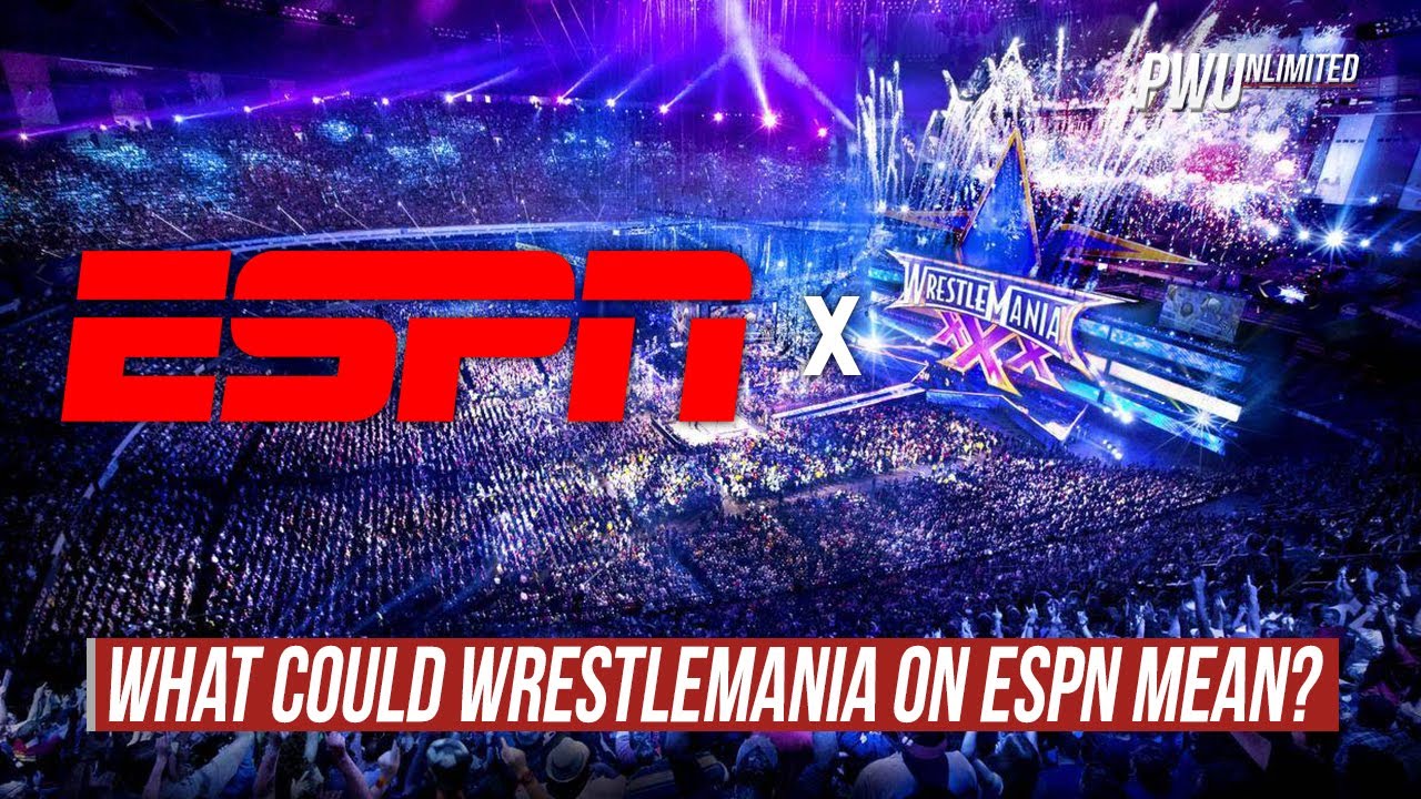 What Could WrestleMania On ESPN Mean | PWU Discussion ...