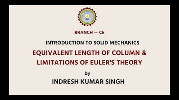 Introduction To Solid Mechanics | Equivalent Length of Column & Limitations of Euler