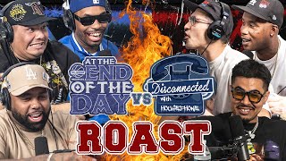 At The End of The Day Ep. 93 Roast Battle ATEOTD vs. Disconnected