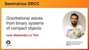Gravitational waves from binary systems of compact objects com Alexandre Le Tiec