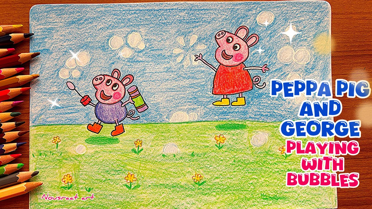 DRAW PEPPA PIG AND GEORGE PLAYING WITH BUBBLES || SIMPLE AND EASY DRAWING 