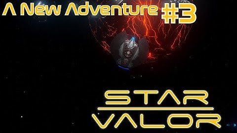 Star Valor: A New Adventure #3 - Playing with the New Base Building DLC