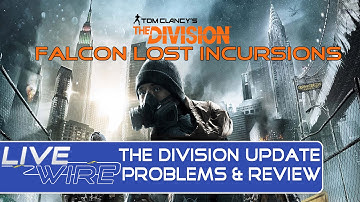 THE DIVISION Falcon Lost Incursion Update - The Division Incursion Update Problems and Review