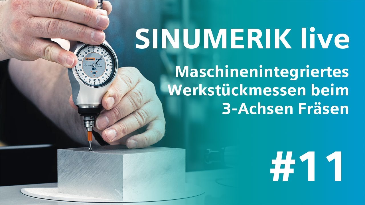 SINUMERIK live Maschinenintegriertes Werkstückmessen / 3-Achsen Fräsen