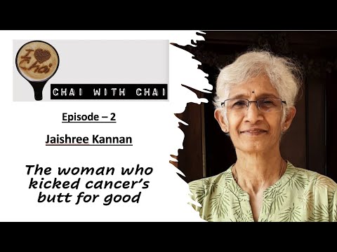 Chai with Chai - Episode 2 - Mrs Jaishree Kannan - The lady who bid cancer goodbye the spiritual way