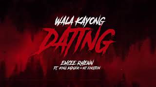 Wala Kayong Dating ( Lyric Video ) Emcee Rhenn Ft King Badger & Mc Einstein