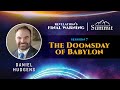 Revelation&#39;s Final Warning! Part 7 &quot;The Doomsday of Babylon&quot; Daniel Hudgens