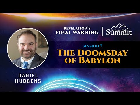 Revelation's Final Warning! Part 7 "The Doomsday of Babylon" Daniel Hudgens