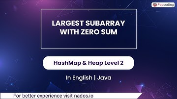 Largest Subarray With Zero Sum | Module : HashMap & Heap | In English | Java | Video_5