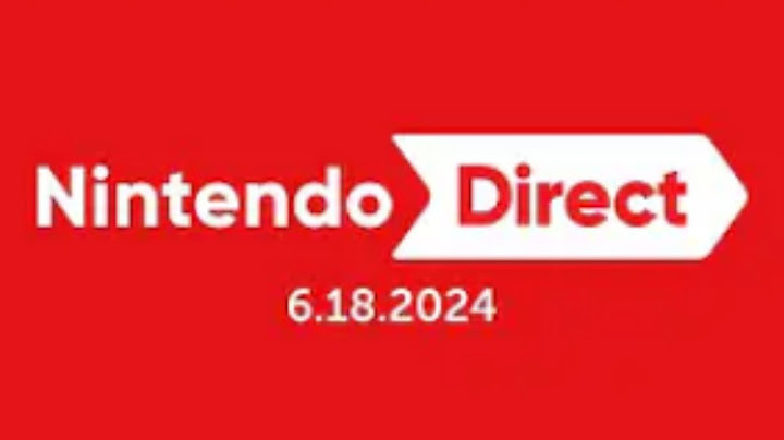 Nintendo Direct 6.18.2024 - Nintendo Switch
