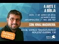 A Arte e a Bíblia | Jonas Madureira | IBNU