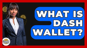 What Is Dash Wallet? - CryptoBasics360.com