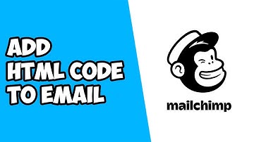 How To Add HTML Code To Mailchimp Email
