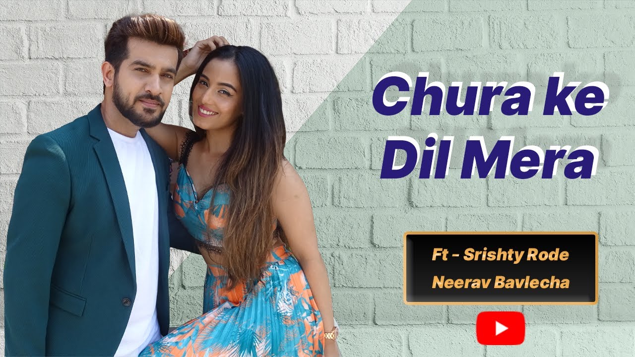 Chura ke dil mera  Dance cover  Ft    Srishty Rode  Neerav Bavlecha