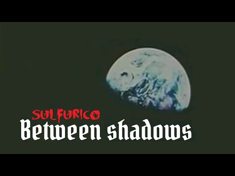Sulfurico - Between shadows