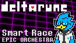 DELTARUNE - Smart Race || EPIC Orchestra version