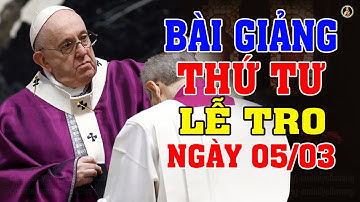 (NGÀY 05/03) THỨ 4 LỄ TRO | Bài giảng SÂU SẮC Của Đức Thánh Cha Phanxicô