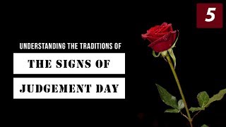 Understanding The Traditions of The Signs of Judgement Day | Episode 5: Warfare | Shaykh Yasir Qadhi