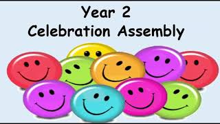 Year 2 celebration assembly week 9