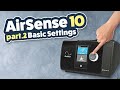 ResMed AirSense10 Series Review / Tutorial Part 2 of 3 - Basic Settings