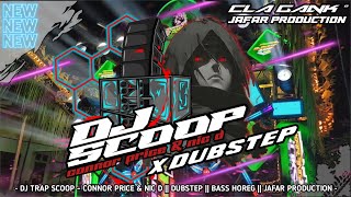 Download Lagu DJ TRAP SCOOP - CONNOR PRICE \u0026 NIC D || DUBSTEP || BASS HOREG || JAFAR PRODUCTION  MP3