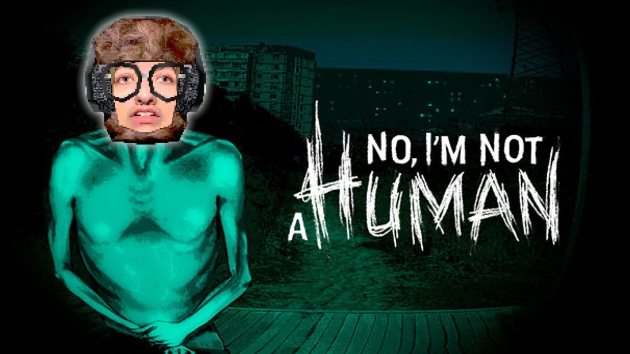 FunkyFrogPlays NO, I'M NOT A HUMAN