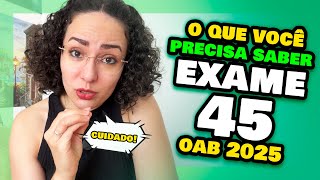 Exame 45 Oab 2025 - Tudo O Que Você Precisa Saber Oab45