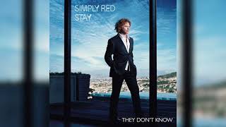 Simply Red - They Don&#39;t Know (Official Audio)