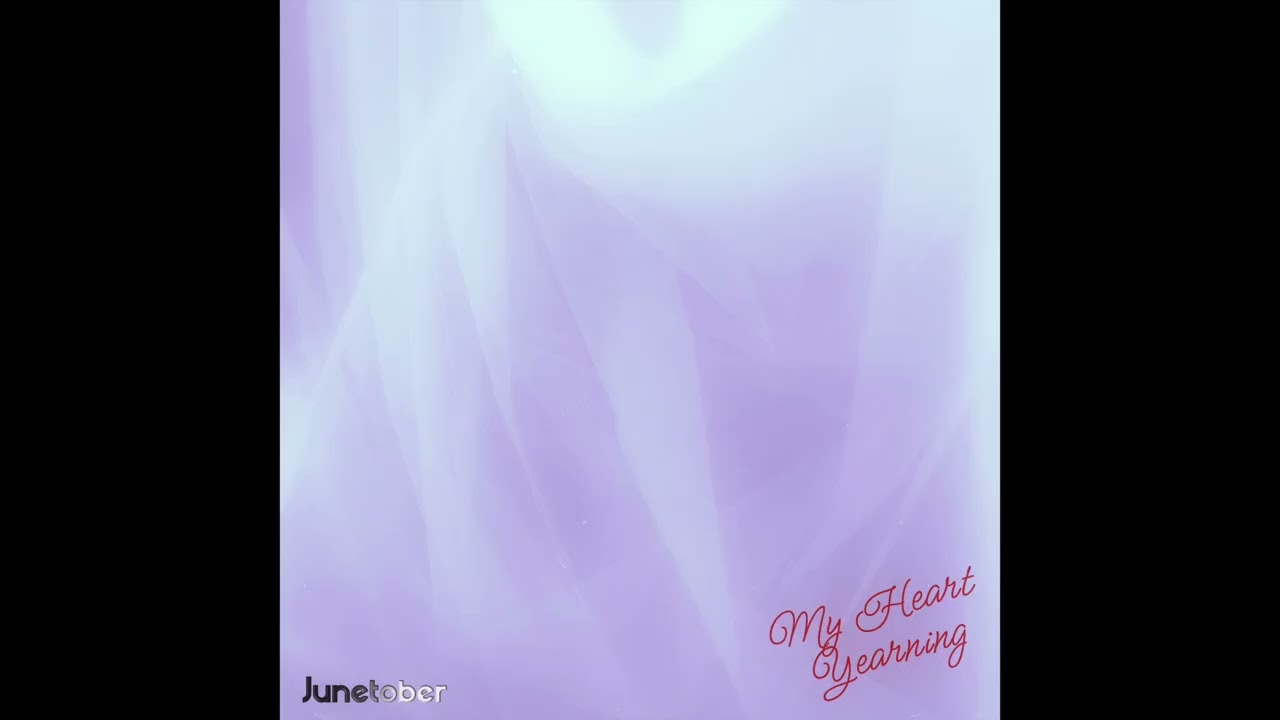 Junetober - My Heart Yearning (Audio) BONUS Track