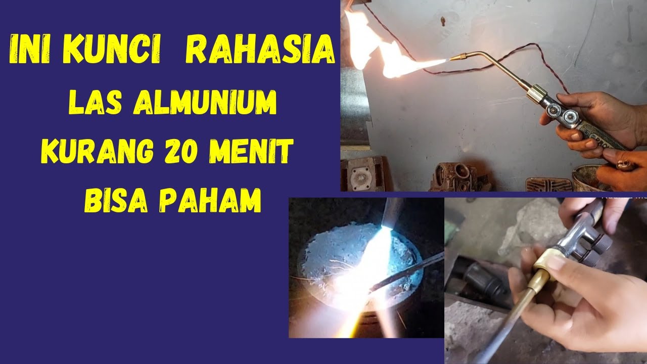 BONGKAR RAHASIA BISA LAS ALMUNIUM PAKAI GAS LPG, KURANG DARI 20 MENIT LANGSUNG PAHAM.