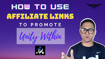 How To Use Affiliate Links  To Promote Unity Within Program | Unity Network