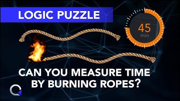 Logic Puzzle: Can you Measure Time by 2 Burning Ropes?